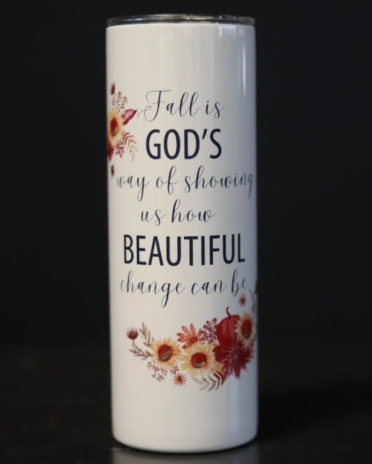 Beautiful Change Tumbler